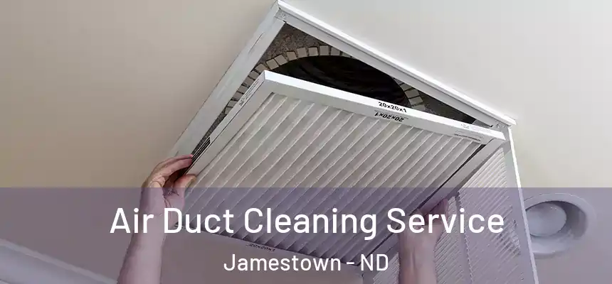  Air Duct Cleaning Service Jamestown - ND