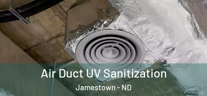 Air Duct UV Sanitization Jamestown - ND
