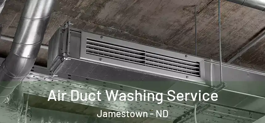  Air Duct Washing Service Jamestown - ND