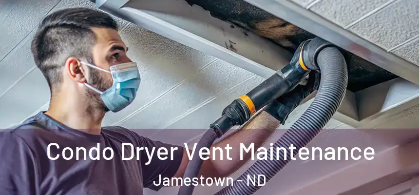  Condo Dryer Vent Maintenance Jamestown - ND