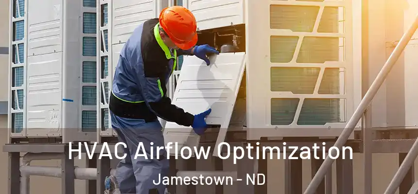  HVAC Airflow Optimization Jamestown - ND