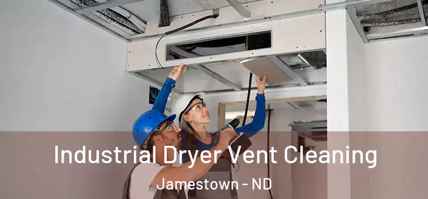  Industrial Dryer Vent Cleaning Jamestown - ND