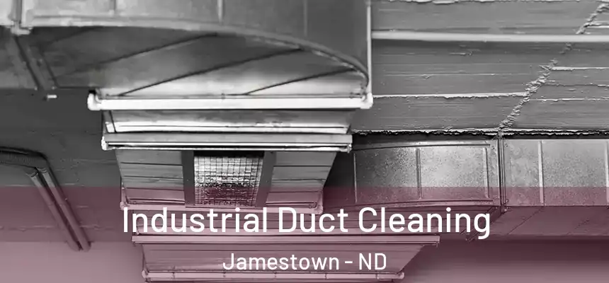  Industrial Duct Cleaning Jamestown - ND